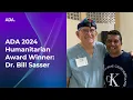 ADA 2024 Humanitarian Award Winner - Dr Bill Sasser