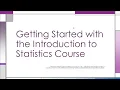 Getting Started with the Intro to Statistics Courese