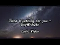 Download Lagu BoyWithUke - Tired Of Wanting You (Lyric Video)
