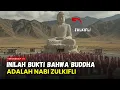 Download Lagu INI BUKTINYA ‼️ TERNYATA BUDDHA ADALAH NABI ZULKIFLI - SEJARAH ISLAM