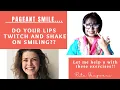 STOP NERVOUS CHEEKS AND LIP TWITCHING WHILE SMILING AT PAGEANT - by Rita Gangwani