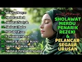 Download Lagu KUMPULAN SHOLAWAT PENARIK REZEKI TERBARU 2025. SHOLAWAT MERDU, SHOLAWAT JIBRIL PEMBUKA REJEKI