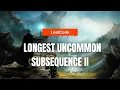 Longest Uncommon Subsequence II 26-08-2021