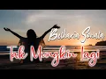 Download Lagu Betharia Sonatha - Tak Mungkin Lagi ( Lirik )