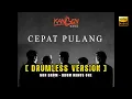 Download Lagu KANGEN BAND – CEPAT PULANG | HQ AUDIO [Drumless | No Drums | Backing Track]