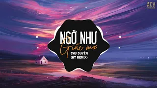 Download Ngỡ Như Là Giấc Mơ (HT Remix) - Chu Duyên | Hạnh Phúc Nhỏ Bé Vỡ Nát Tan Vào Bóng Đêm Lạnh Lùng Remix MP3