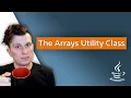 The Arrays Utility Class