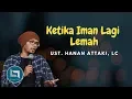 Download Lagu Ustadz Hanan Attaki Terbaru 2018 Dengarkan Ini Ketika Iman Lagi Menurun