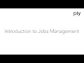 Ply Introduction to Jobs Management