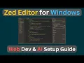Zed Editor for Windows Web Dev AI Setup Guide