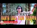 Download Lagu Thomas Arya - Hanya Luka Yang Tercipta [Official Music Video HD]