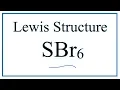 How to Draw the Lewis Dot Structure for SBr6 Sulfur hexabromide