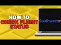 How To Check Flight Status on Southwest Airlines Easiest way