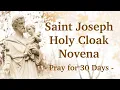 Saint Joseph Holy Cloak Novena - Pray for 30 Days