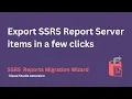 Export SSRS Report Server items in just a few clicks SSRS Reports Migration Wizard