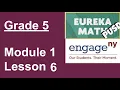 Eureka Math Grade 5 Module 1 Lesson 6