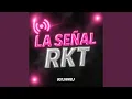 Lagu La Señal Rkt