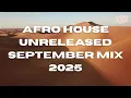 Download Lagu AFRO HOUSE BEST UNRELEASED MIX September 2025 (Shu! Rampa, Reznik Cloudy Eyes, Massuma Amazing)