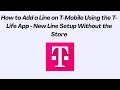 How to Add a Line on T-Mobile Using the T-Life App - New Line Setup Without the Store