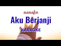 Download Lagu Aku Berjanji Karaoke - Nanaku