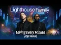 Lighthouse Family - Loving Every Minute (dg3 remix)