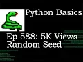 Python Basics Tutorial 5K Views Random Seed