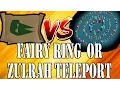Zulrah Teleport vs Fairy Rings Osrs