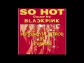 BLACKPINK - SO HOT THEBLACKLABEL  | INSTRUMENTAL Cover  by Starwixx