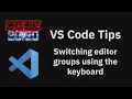VS Code tips Switching editor groups using the keyboard
