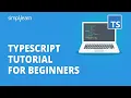 Typescript Tutorial for Beginners 2026 Updated Learn Typescript in 2 Hours Simplilearn