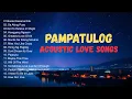 Lagu PAMPATULOG | ACOUSTIC LOVE SONGS | COMPILATION | NON STOP MUSIC | LOVE SONGS 80s \u0026 90s | OPM 2025