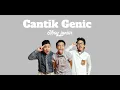 Lagu Coboy Junior - Cantik Genic (lirik) | lalirik