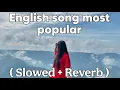 Download Lagu english songs most popular (slowed+Reverb) Justin Bieber romantic song 