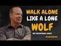 Download Lagu WALK ALONE LIKE A LONE WOLF  - Dr Joe Dispenza Motivation