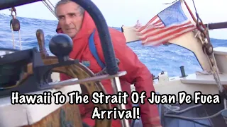 #54 Hawaii To The Strait Of Juan De Fuca Pt.5 Arrival!