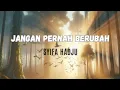 Download Lagu JANGAN PERNAH BERUBAH - SYIFA HADJU (LIRIK LAGU)