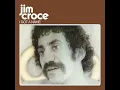 I’ll Have to Say I Love You in a Song - Jim Croce