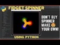 Fidget Spinner using python How to create rotating fidget spinner using python World of Python