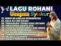 Download Lagu KUMPULAN LAGU ROHANI UCAPAN SYUKUR PALING POPULER