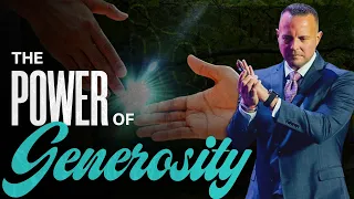 4 - The Power of Generosity | Balancing Sacrifice and Selflessness