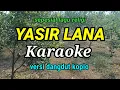 Download Lagu YASIR LANA _ KARAOKE _ LAGU RELIGI VERSI DANGDUT KOPLO
