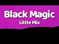Download Lagu Little Mix - Black Magic (sub. English + Lyrics)