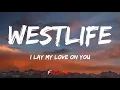 Westlife - I Lay My Love On You (Lyrics)