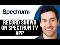 HOW TO RECORD SHOWS ON SPECTRUM TV APP 2026 FULL GUIDE