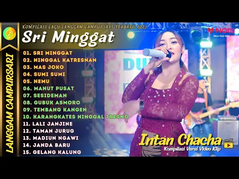 Download MP3 INTAN CHACHA - SRI MINGGAT | KOMPILASI LANGGAM CAMPURSARI TERBARU FULL ALBUM 2023