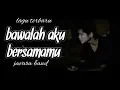 Lagu video clip terbaru javara band bawalah aku bersamamu lagu terbaru
