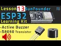 ESP32 Tutorial 13 - Arduino Beep with Active Buzzer SunFounder s ESP32 IoT Learning kit