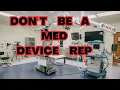 5 Reasons to NOT be a medical Device Rep