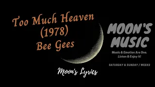 Download ♪ Too Much Heaven (1978) - Bee Gees ♪ | Lyrics | Moon's Music Channel MP3