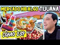 This is the MOST FAMOUS Market in TIJUANA Mercado Hidalgo